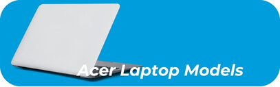 Acer Laptop Models - PC Laptop Repair Services & Macbook Repair - mobilemend