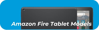 Amazon Fire Tablet Models - Tablet Repair - mobilemend